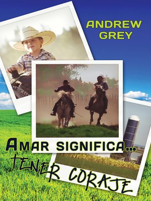cover image of Amar significa... tener coraje (Love means...Courage)